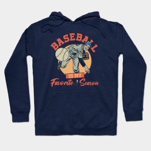 Baseball Is My Favorite Season Hoodie